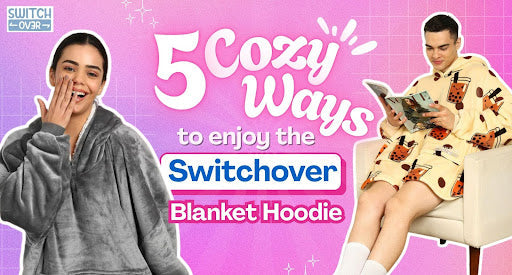 5 Ways to Enjoy The Switchover Blanket Hoodie This Winter
